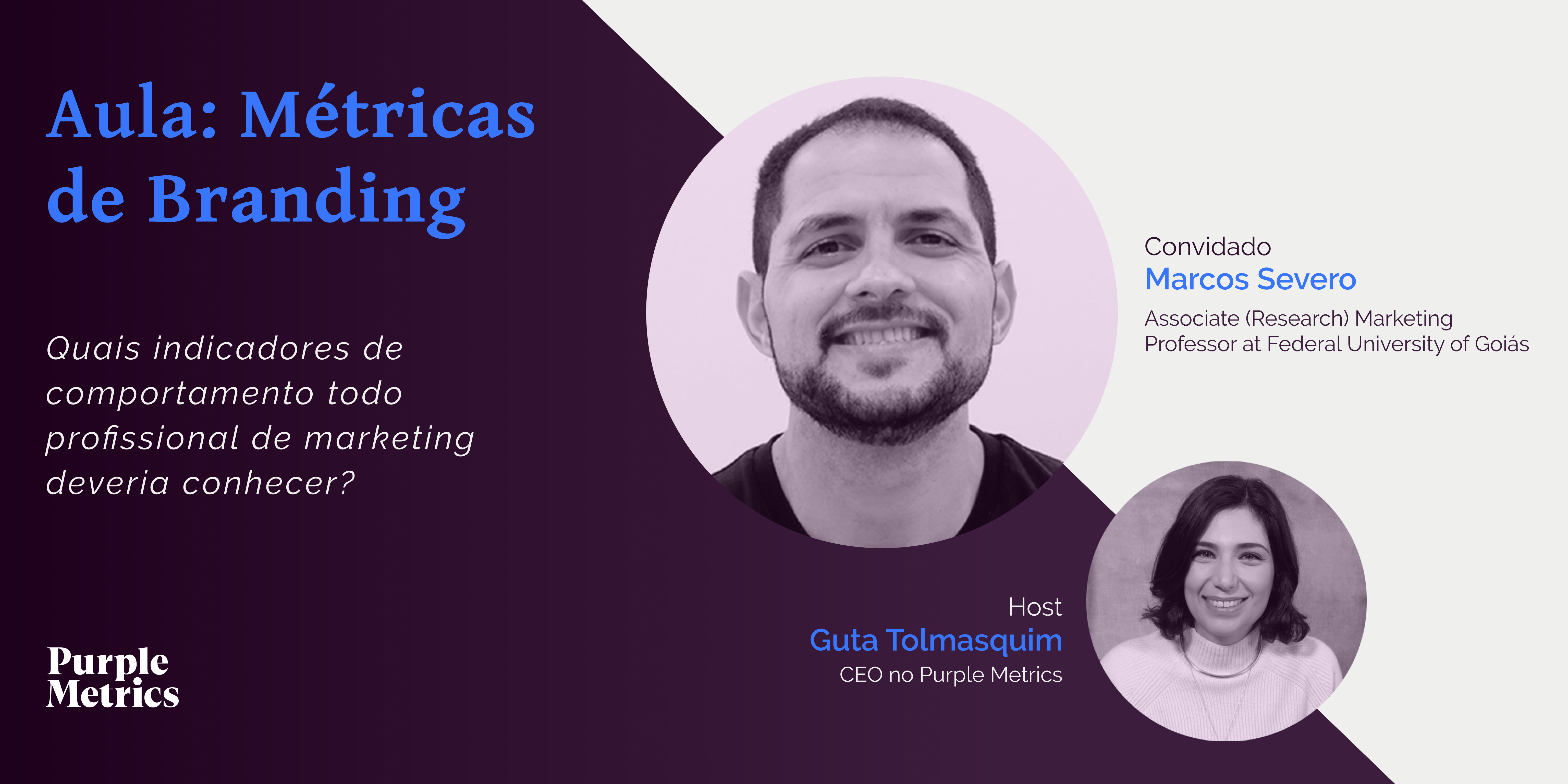 Purple Metrics - aula métricas de branding com Marcos Severo e Guta Tolmasquim