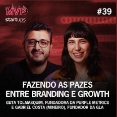 Guta Tolmasquim no MVP - podcast do Startups.com.br (fev/2024)