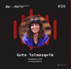 Guta Tolmasquim no Podcast DoTheMath (fev/2024)